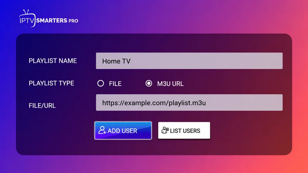 IPTV Smarters Pro playlist form with M3U URL and Add User